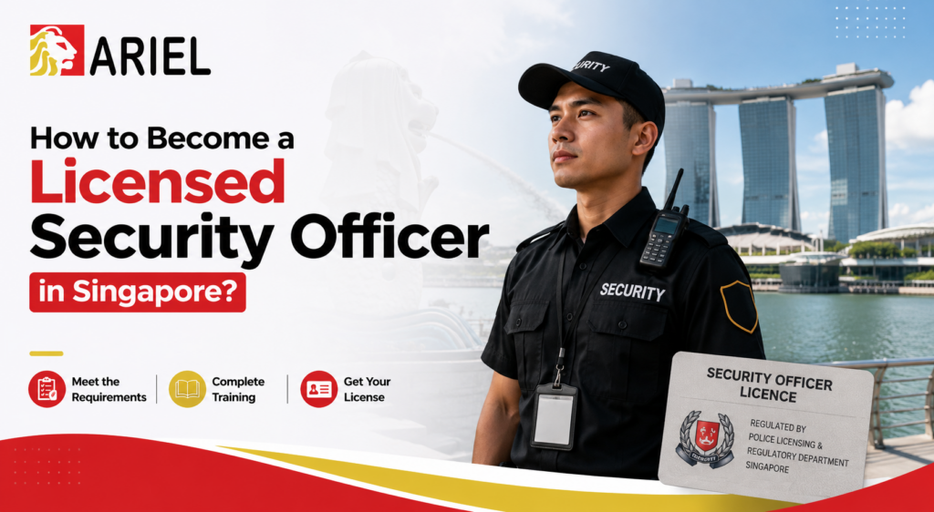 How to Become a Licensed Security Officer in Singapore